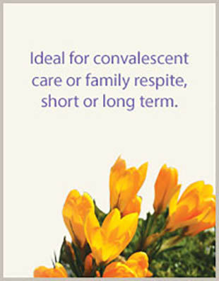 Ideal for convalescent care or family respite, short or long term